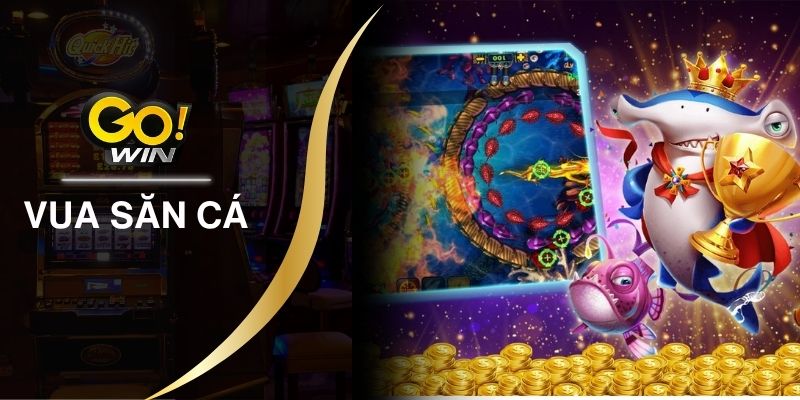 Vua Săn Cá Giải Trí Săn Jackpot Đổi Đời Trong Tầm Tay
